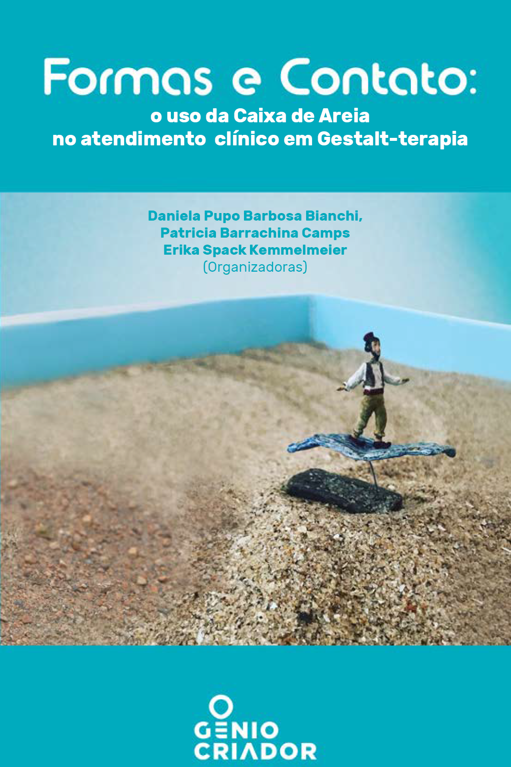 Livro Formas e contato: o uso da Caixa de Areia no atendimento clínico em Gestalt-terapia, de Daniela Pupo Barbosa Bianchi, Patricia Barrachina Camps, Erika Spack Kemmelmeier (orgs.)